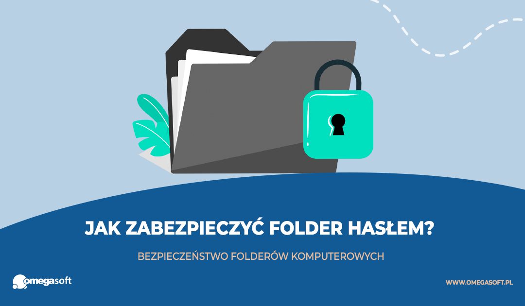 Jak zabezpieczyć folder hasłem?