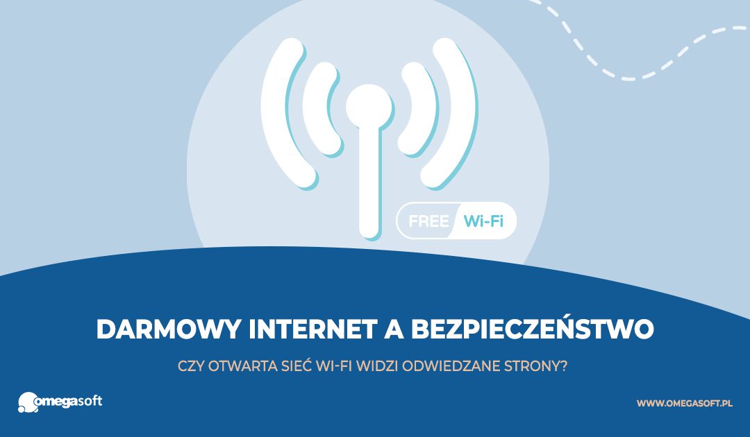 Czy otwarta sieć Wi-Fi widzi odwiedzane strony? Darmowy internet a bezpieczeństwo